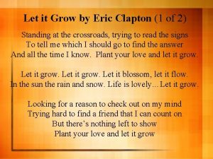 Eric clapton let it grow