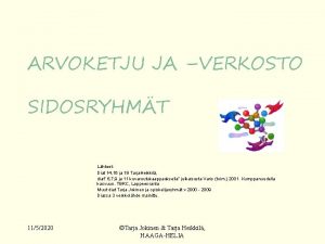 ARVOKETJU JA VERKOSTO SIDOSRYHMT Lhteet Diat 14 16