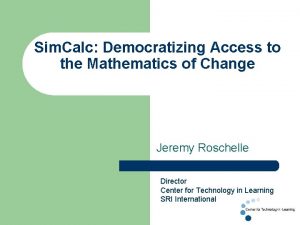 Sim Calc Democratizing Access to the Mathematics of