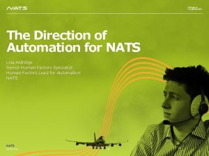 The Direction of Automation for NATS Lisa Aldridge