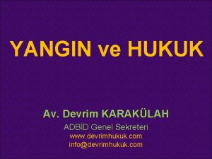 YANGIN ve HUKUK Av Devrim KARAKLAH ADBD Genel