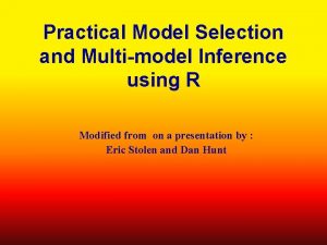 Practical Model Selection and Multimodel Inference using R