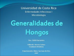 Universidad de Costa Rica Enfermedades Infecciosas I Microbiologa