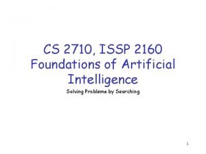 CS 2710 ISSP 2160 Foundations of Artificial Intelligence