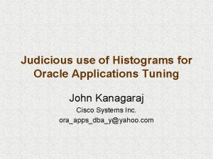 Judicious use of Histograms for Oracle Applications Tuning