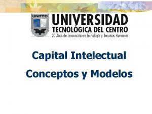 Capital Intelectual Conceptos y Modelos El mundo esta