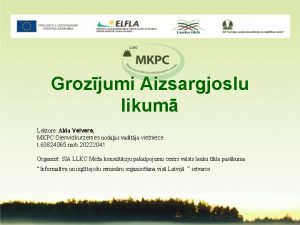 Grozjumi Aizsargjoslu likum Lektore Alda Velvere MKPC Dienvidkurzemes