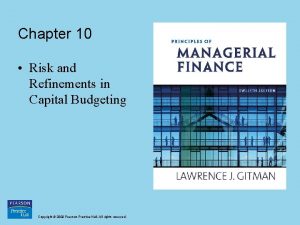 Chapter 10 Risk and Refinements in Capital Budgeting