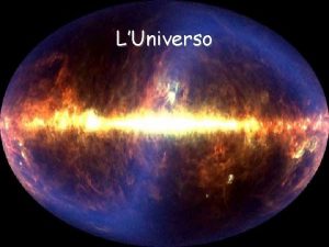 LUniverso La nascita dellUniverso Esci e guardati attorno