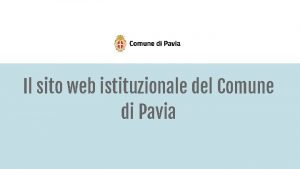 Il sito web istituzionale del Comune di Pavia