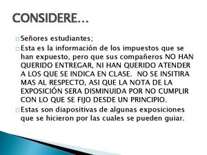 CONSIDERE Seores estudiantes Esta es la informacin de