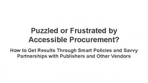 Puzzled or Frustrated by Accessible Procurement How to