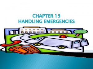 Chapter 13 handling emergencies