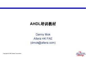 AHDL Danny Mok Altera HK FAE dmokaltera com