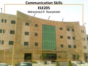 Communication Skills ELE 205 Mohammad R Rawashdeh Mohammar