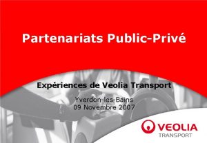 Partenariats PublicPriv Expriences de Veolia Transport YverdonlesBains 09