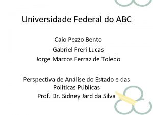 Universidade Federal do ABC Caio Pezzo Bento Gabriel