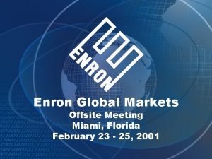 Enron Global Markets Offsite Meeting Miami Florida February