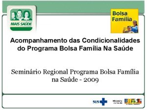 Acompanhamento das Condicionalidades do Programa Bolsa Famlia Na