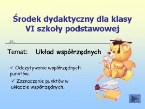 rodek dydaktyczny dla klasy VI szkoy podstawowej Temat