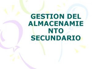 GESTION DEL ALMACENAMIE NTO SECUNDARIO INTRODUCCIN Los usuarios