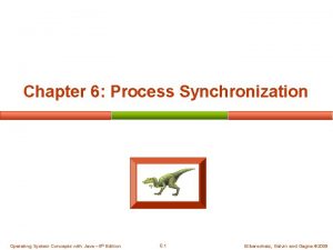 Chapter 6 Process Synchronization Operating System Concepts with