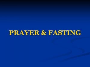 PRAYER FASTING LOST CONCEPT NOT COMMONLY PRACTICED IN
