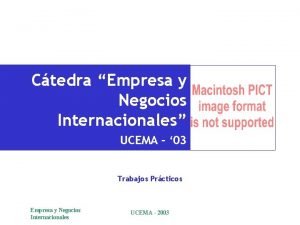 Ctedra Empresa y Negocios Internacionales UCEMA 03 Trabajos