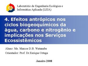 Laboratrio de Engenharia Ecolgica e Informtica Aplicada LEIA