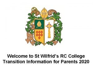 Welcome to St Wilfrids RC College Transition Information