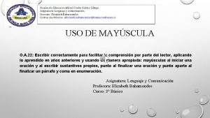 USO DE MAYSCULA O A 22 Escribir correctamente