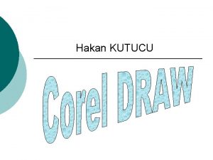 Hakan KUTUCU VECTOR VE BTMAP Corel DRAW program