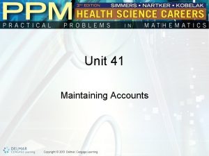 Unit 41 Maintaining Accounts Basic Principles of Maintaining