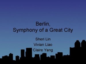 Berlin Symphony of a Great City Sheri Lin