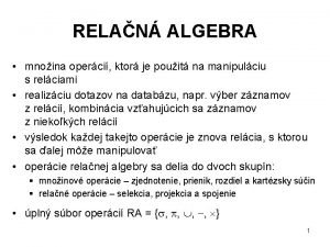 RELAN ALGEBRA mnoina operci ktor je pouit na