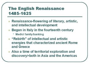 The English Renaissance 1485 1625 l l Renaissanceflowering