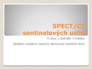 SPECTCT sentinelovch uzlin P Libus L Zadrail I