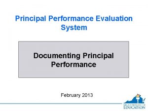Principal Performance Evaluation System Documenting Principal Performance February