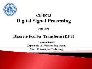 CE 40763 Digital Signal Processing Fall 1992 Discrete