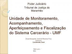 Poder Judicirio Tribunal de Justia do Maranho Unidade