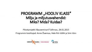 PROGRAMM HOOLIV KLASS Mju ja mjutusvahendid Miks Mida