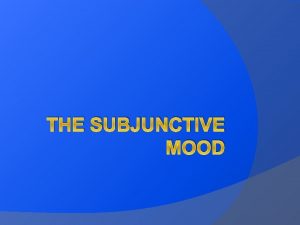 Whats a subjunctive mood