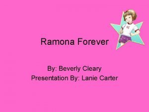 Ramona Forever By Beverly Cleary Presentation By Lanie