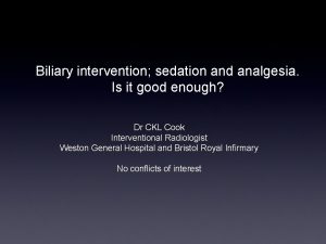 Biliary intervention sedation and analgesia Is it good