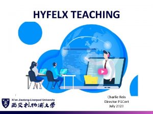 HYFELX TEACHING Charlie Reis Director PGCert July 2020