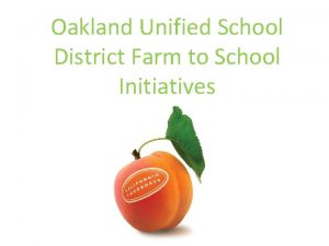 Oakland Unified School District Farm to School Initiatives