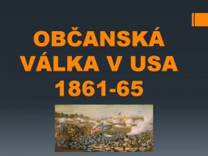 OBANSK VLKA V USA 1861 65 PED OBANSKOU