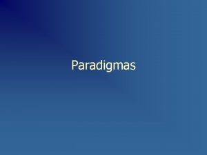 Paradigmas Paradigmas xito Conjunto de Reglas aceptadas por