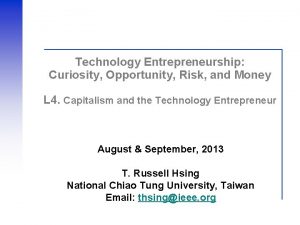 Technology Entrepreneurship Curiosity Opportunity Risk and Money L