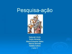 Pesquisaao Deborah Alvim Karla Almeida Maria Eduarda Salles